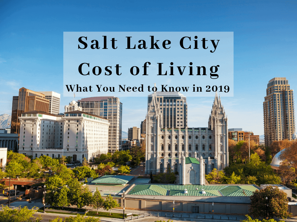 Salt Lake City Cost Of Living What You Need To Know In 2021 Wasatch Moving Co Salt Lake City Movers