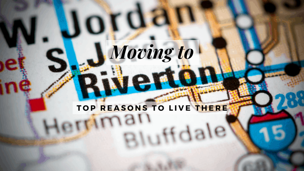 Moving To Riverton | TOP REASONS to Live There