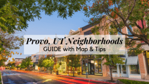 Provo, UT Neighborhoods | GUIDE with Map & Tips