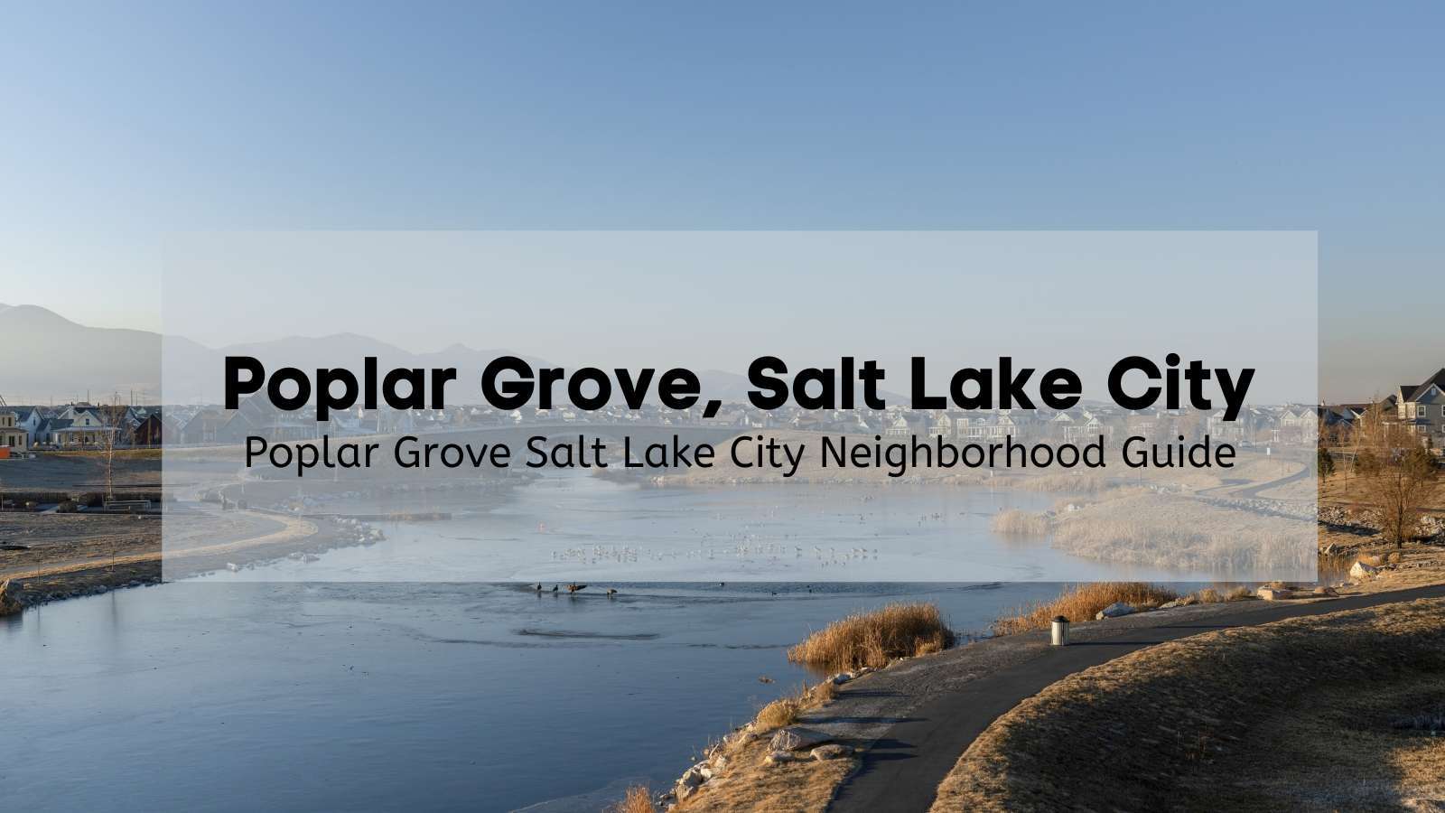 Poplar Grove Salt Lake City Neighborhood Guide